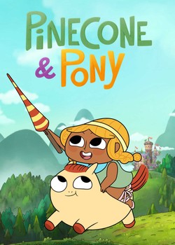 Phim Pinecone & Pony (Phần 1)